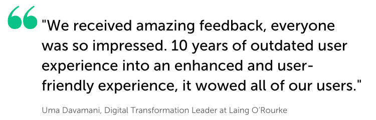 We-received-amazing-feedback-everyone-was-so-impressed.-10-years-of-outdated-user-experience-into-an-enhanced-and-user-friendly-experience-it-wowed-all-of-our-users-3 Laing O'Rouke on the success of Introhive