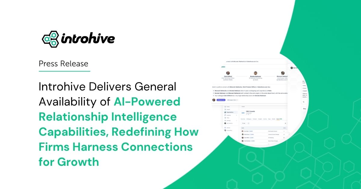 Introhive Delivers General Availability of AI-Powered Relationship Intelligence Capabilities, Redefining How Firms Harness Connections for Growth