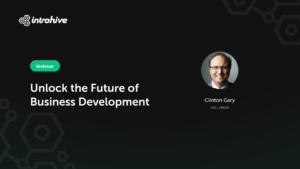 Introhive | 01 Unlock the Future of Business Development | Unlocking the Power of Relationships through Smarter Collaboration